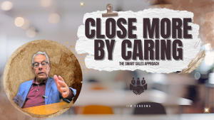 Jim Cendoma presenting the Always Be Caring in Sales strategy with the message “Close more by Caring: The Smart Sales Approach.”